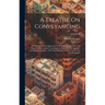 A Treatise On Conveyancing: With A View To Its Application To Practice: Being A Series Of Practical Observations. Containing An Essay On The Quant