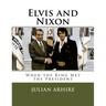 Elvis and Nixon: When the King Met the President
