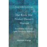 The Rock Star Product Owner's Manual: Real -World Advanced Agile Execution Strategies