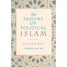 The Failure of Political Islam