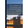 The Coming of the Friars, and Other Historic Essays