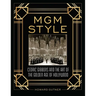 MGM Style: Cedric Gibbons and the Art of the Golden Age of Hollywood