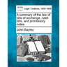 A Summary of the Law of Bills of Exchange, Cash Bills, and Promissory Notes.