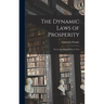 The Dynamic Laws of Prosperity; Forces That Bring Riches to You