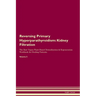 Reversing Primary Hyperparathyroidism: Kidney Filtration The Raw Vegan Plant-Based Detoxification & Regeneration Workbook for Healing Patients. Volume
