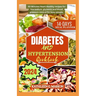 Diabetes and Hypertension Cookbook: 30-Minutes Heart Healthy recipes for low sodium, glycemic and blood pressure control for busy people