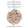 Swans, Swine, and Swindlers: Coping with the Growing Threat of Mega-Crises and Mega-Messes