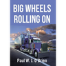 Big Wheels Rolling On