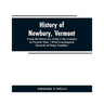 History of Newbury, Vermont: from the discovery of the Coös country to present time: with genealogical records of many famili