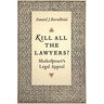 Kill All the Lawyers?: Shakespeare's Legal Appeal