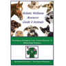 Holistic Wellness Resource Guide for Animals: Focusing on Emergency Care, Trauma Recovery and Whole Body Wellness