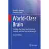 World-Class Brain: The Edge That Helps Top Performers Succeed, and How You Can Develop It