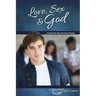 Love, Sex & God: For Young Men Ages 14 and Up - Learning about Sex