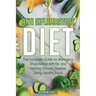 Anti-Inflammatory Diet: The Complete Guide for Managing Rheumatoid Arthritis and Healing Chronic Disease Using Healthy Food