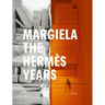 Margiela. the Hermès Years