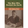The Man Who Rocked the Earth