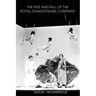 The Rise and Fall of the Royal Shakespeare Company: An Illustrated History