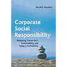 Corporate Social Responsibility: Balancing Tomorrow's Sustainability and Today's Profitability
