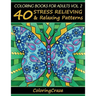 Coloring Books For Adults Volume 2: 40 Stress Relieving And Relaxing Patterns
