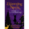 Estranging Novem: Strange and Glorious Happenings