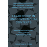 Leadership in Unconventional Contexts: Navigating Emerging Challenges Across Sectors