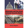 Watergate and the Grave National Security Matter: The World Turn'd Upside Down
