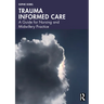 Trauma Informed Care: A Guide for Nursing and Midwifery Practice