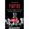 The Art Of Pimping Volume #2: The Pimps Playbook To Psychology, Pimpology And Pimp Strategy