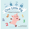 One Little Pig (A bilingual children's book in Traditional Chinese, English and Pinyin). Learn Numbers, Animals and Simple Phrases. A Dual Language Co