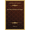 The Holy Kabalah and Magic