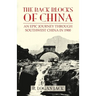 The Back Blocks of China: The story of an epic journey through southwest China in 1900. With a new Preface by Graham Earnshaw