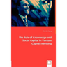 The Role of Knowledge and Social Capital in Venture Capital Investing