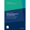 Balancing Exploitation and Exploration: Organizational Antecedents and Performance Effects of Innovation Strategies