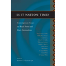 Is It Nation Time?: Contemporary Essays on Black Power and Black Nationalism