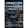 Crimeucopia presents Canadian Chronicles
