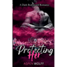 Protecting Her: A Dark Bodyguard Romance