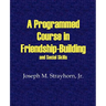 A Programmed Course in Friendship-Building and Social Skills