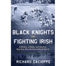 Black Knights and Fighting Irish: A Rivalry, a Game, and America One Year After the End of World War II