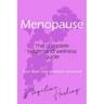 Menopause - A Complete Health and Wellness Guide: Pre-Menopause/Menopause/Post-Menopause/Hormone Imbalance/HRT/Natural Alternatives to HRT/Diet and Li