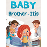 Baby Brother-Itis