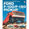 Ford F-100/F-150 Pickup 1953 to 1996: America's Best-Selling Truck
