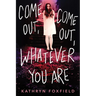 Come Out, Come Out, Whatever You Are