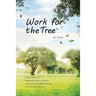 Work For The Tree: 為大樹工作（國際英文版）