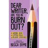 Dear Writer, Are You In Burnout?
