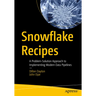Snowflake Recipes: A Problem-Solution Approach to Implementing Modern Data Pipelines