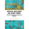Artificial Intelligence and Islamic Finance: Practical Applications for Financial Risk Management