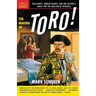 The Making of Toro: Bullfights, Broken Hearts, and One Author's Quest for the Acclaim He Deserves