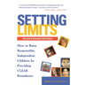 Setting Limits, Revised & Expanded 2nd Edition: How to Raise Responsible, Independent Children by Providing CLEAR Boundaries
