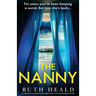 The Nanny: An absolutely unputdownable, edge-of-your-seat psychological thriller