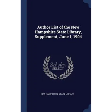 Author List of the New Hampshire State Library, Supplement, June 1, 1904